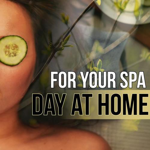 For your Spa Day at Home - Ultimate Massage Relaxation, Music for Meditation, Relaxation, Massage Therapy