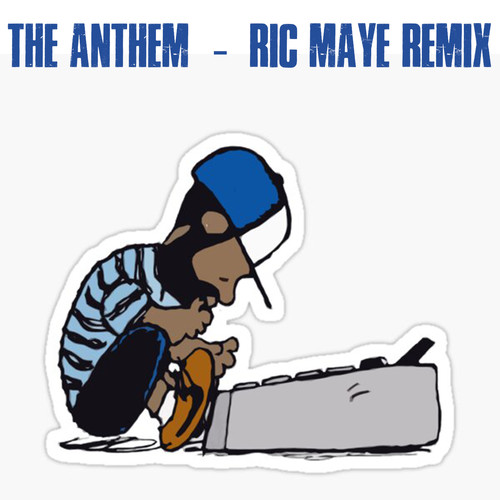 The Anthem (Ric Maye Remix) [Explicit]