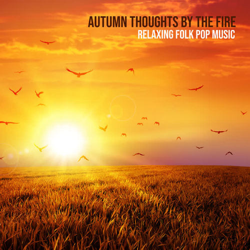 Autumn Thoughts by the Fire – Relaxing Folk Pop Music