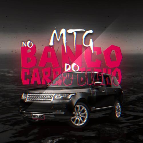 MTG x No Banco do Carro Bicho (Explicit)