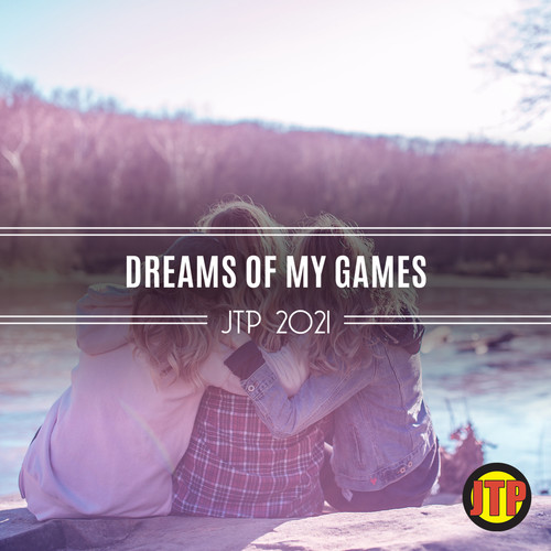 Dreams Of My Games Jtp 2021