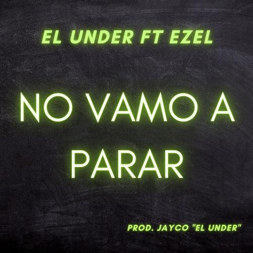 No Vamo a Parar (feat. EZEL) [Explicit]