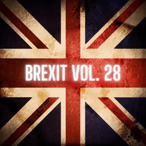 Brexit Vol. 28