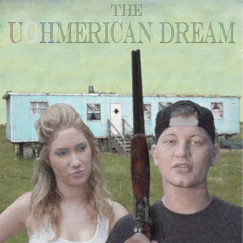 The Ughmerican Dream (Explicit)