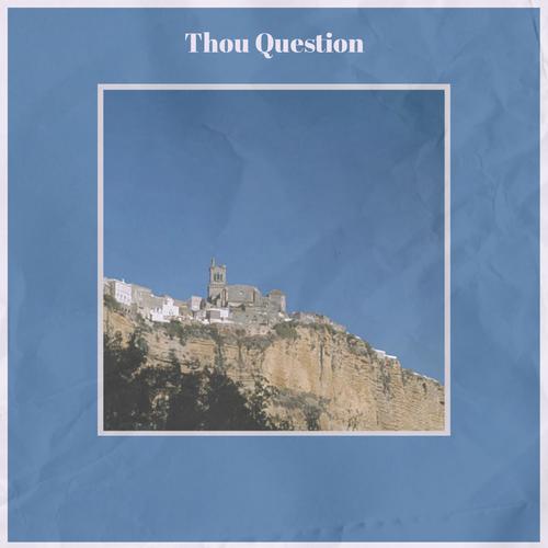 Thou Question