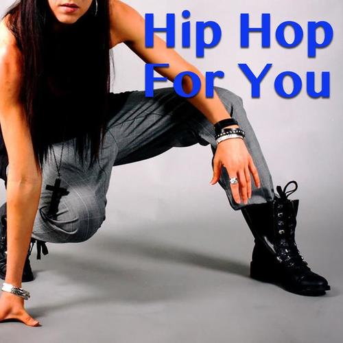 Hip Hop For You