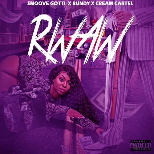 RWAW (feat. Cream Cartel & Bundy) [Explicit]