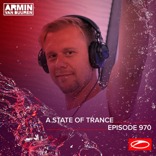 ASOT 970 - A State Of Trance Episode 970 (Including A State Of Trance Showcase Mix 006: Richard Durand) [Explicit]