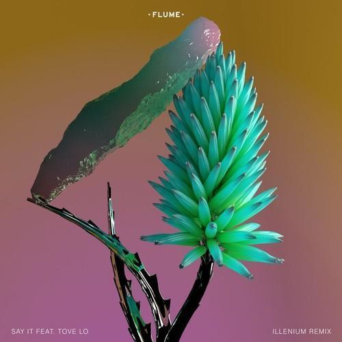 Say It feat. Tove Lo (Illenium Remix)