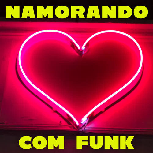 Namorando com Funk (Explicit)