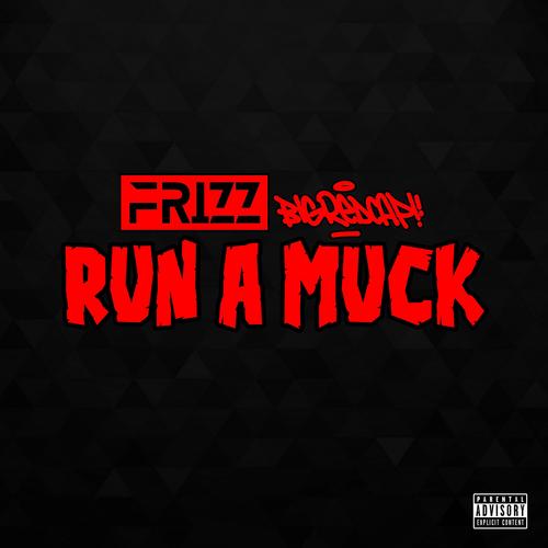 Run A Muck (feat. Bigredcap) [Explicit]