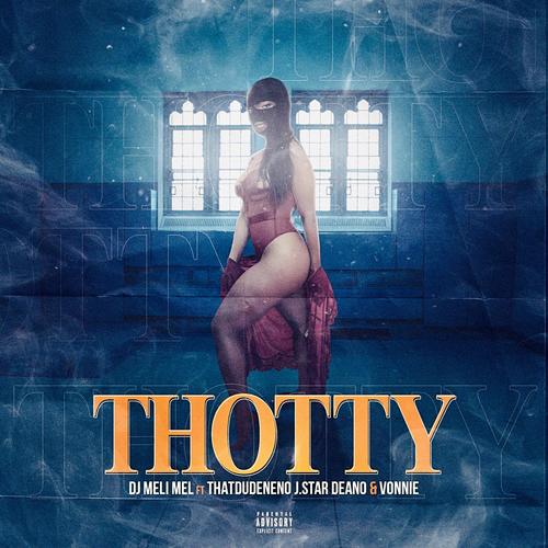 Thotty (feat. HUNNIDBALL, J.Star, Deano & Vonnie) [Explicit]