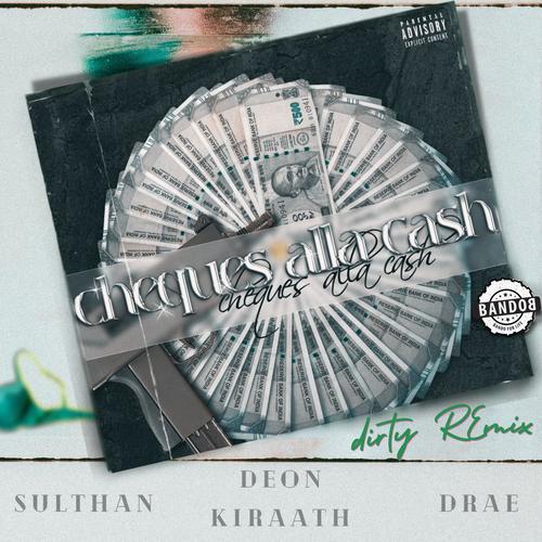 Cheques Alla Cash (feat. Ki - Raath & Sulthan) [dirty mix] [Explicit]