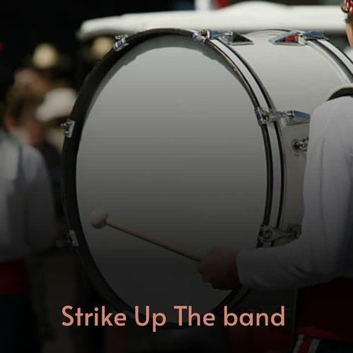 Strike up the Band