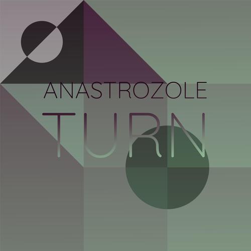 Anastrozole Turn