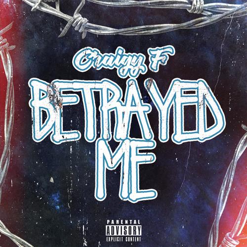 Betrayed Me (Explicit)