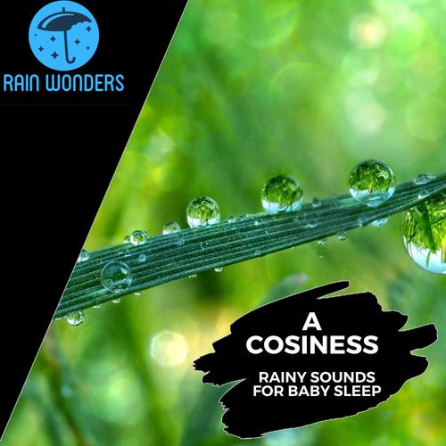 A Cosiness - Rainy Sounds for Baby Sleep