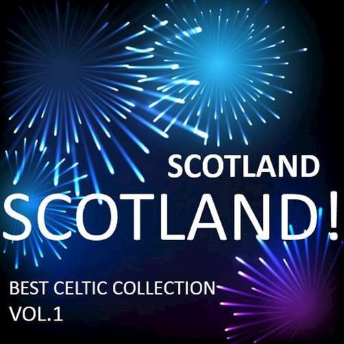 Scotland! Scotland! Best Celtic Collection, Vol.1