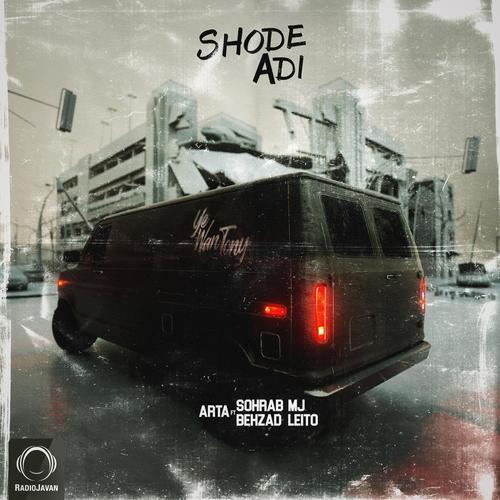 Shode Adi (feat. Sohrab MJ & Behzad Leito)