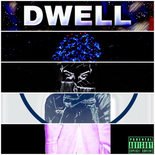 DWELL: RELOADED (Explicit)