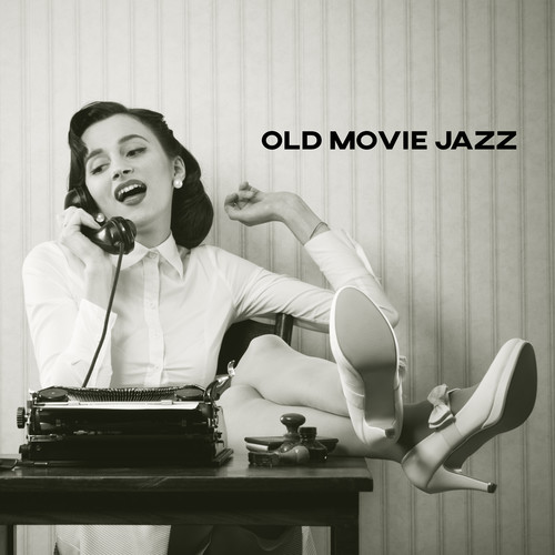 Old Movie Jazz - Unique Acoustic Melodies like from the Films of the 40s and 50s, Retro Music, Gangsters, Beautiful Women, American Cities, Vintage Cars