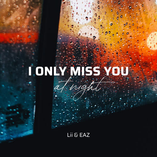 I Only Miss You at Night