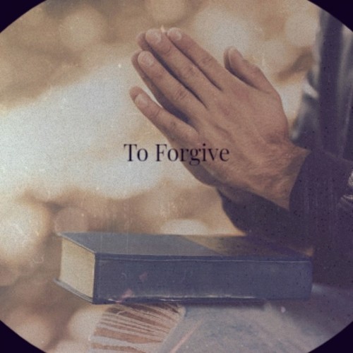 To Forgive