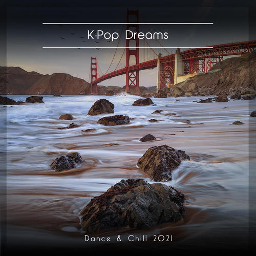 K-Pop Dreams Dance & Chill 2021