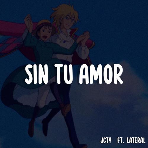 Sin tu amor (feat. Lateral) [Explicit]