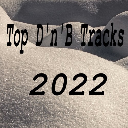 Top D'n'B Tracks 2022