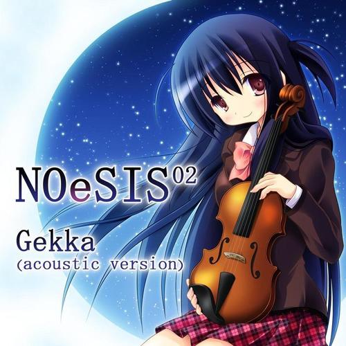 Noesis02 Gekka (Acoustic Version)