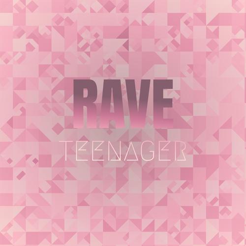 Rave Teenager