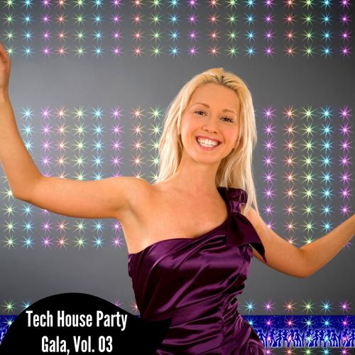 Tech House Party Gala, Vol. 03