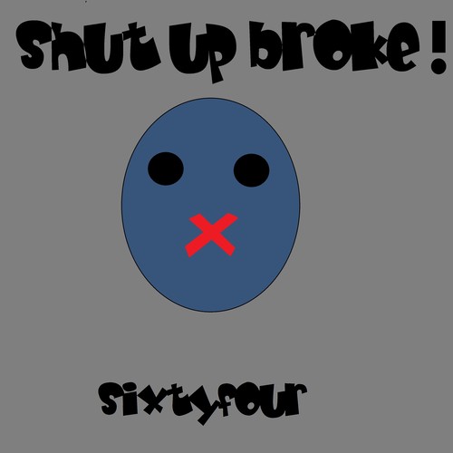 Shut Up broke! (Explicit)