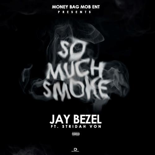 So Much Smoke (feat. Stridah Von) (Explicit)