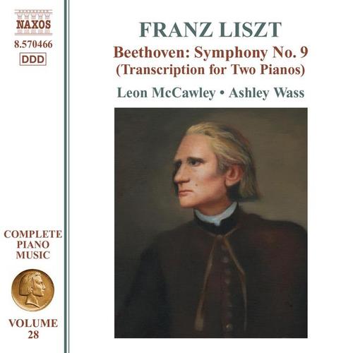 LISZT: Beethoven - Symphony No. 9 (arr. for 2 pianos) [Liszt Complete Piano Music, Vol. 28]