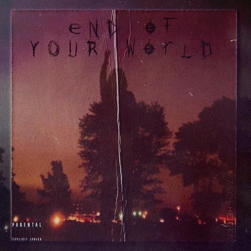 END OF YOUR WORLD (Explicit)