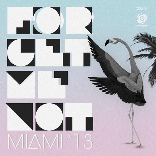 Forget Me Not Miami '13 (Remixes)