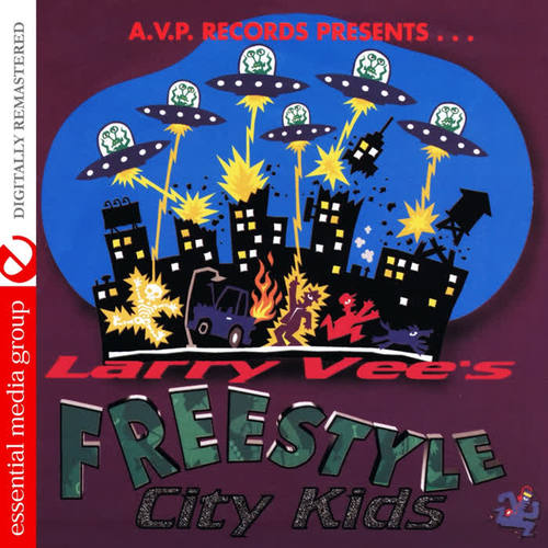 AVP Records Presents Larry Vee's Freestyle City Kids (Digitally Remastered)