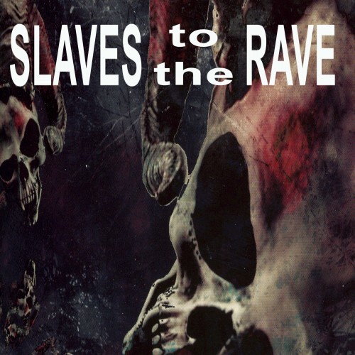 Slaves to the Rave (Explicit)