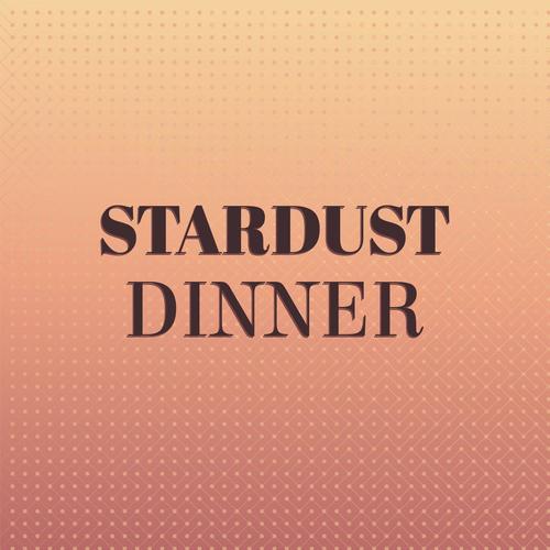 Stardust Dinner