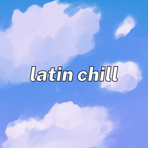 Latin Chill (Explicit)