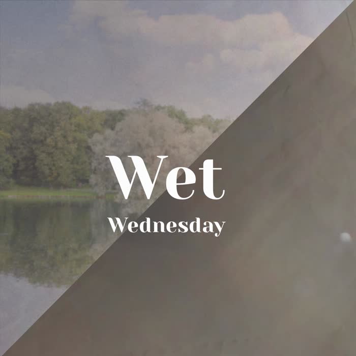 Wet Wednesday