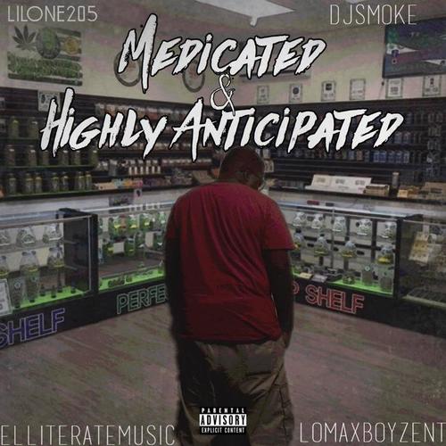 Medicated & Highly Anticipated