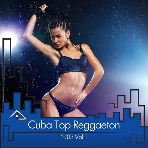 Cuba Top Reggaeton 2013, Vol. 1 (Explicit)