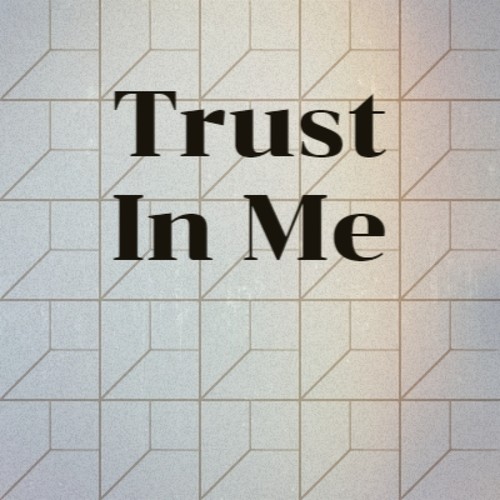 Trust In Me