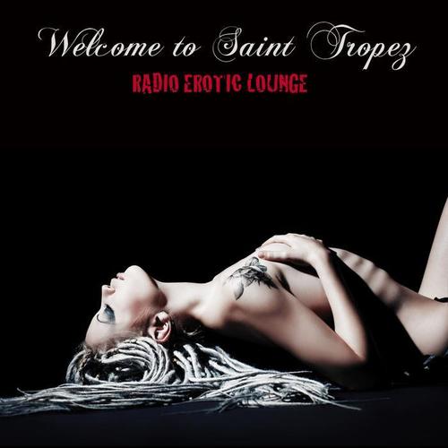 Welcome to Saint Tropez: Radio Erotic Lounge, Luxury Collection