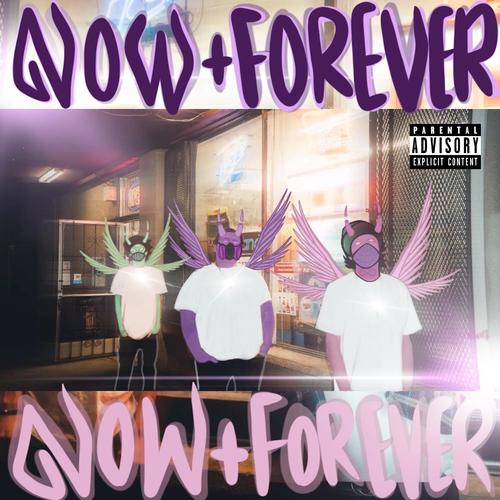 Now + Forever (Explicit)