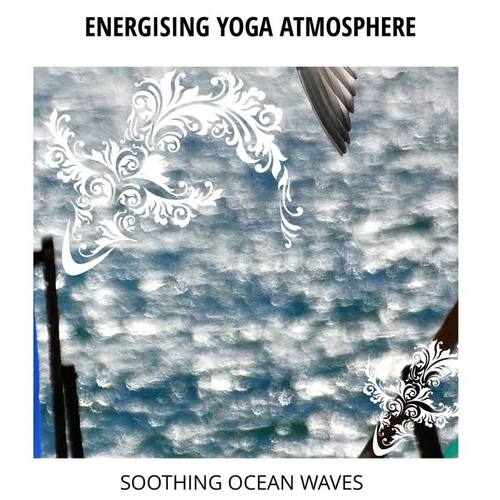 Energising Yoga Atmosphere - Soothing Ocean Waves