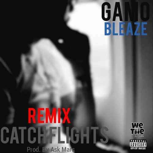 Catch Flights (Remix) [feat. Bleaze] [Explicit]